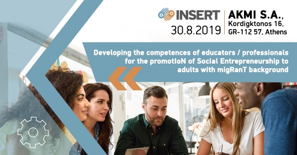 INSERT Multiplier Event: Developing the competences of educators/professIoNals for the promotion of Social Entrepreneurship to adults with migRanT background